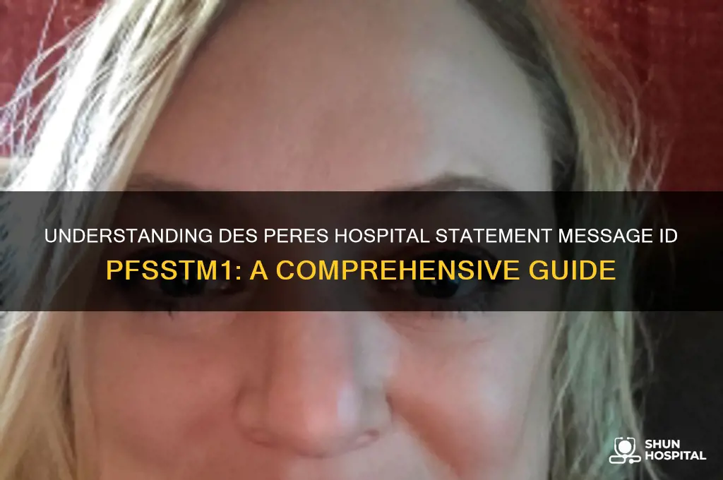 what is des peres hospital statement message id pfsstm1