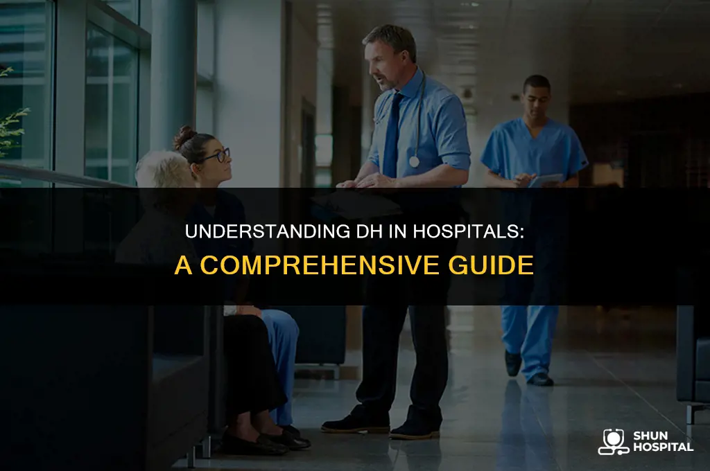 what is dh in hospital
