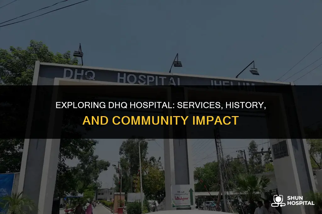 what is dhq hospital