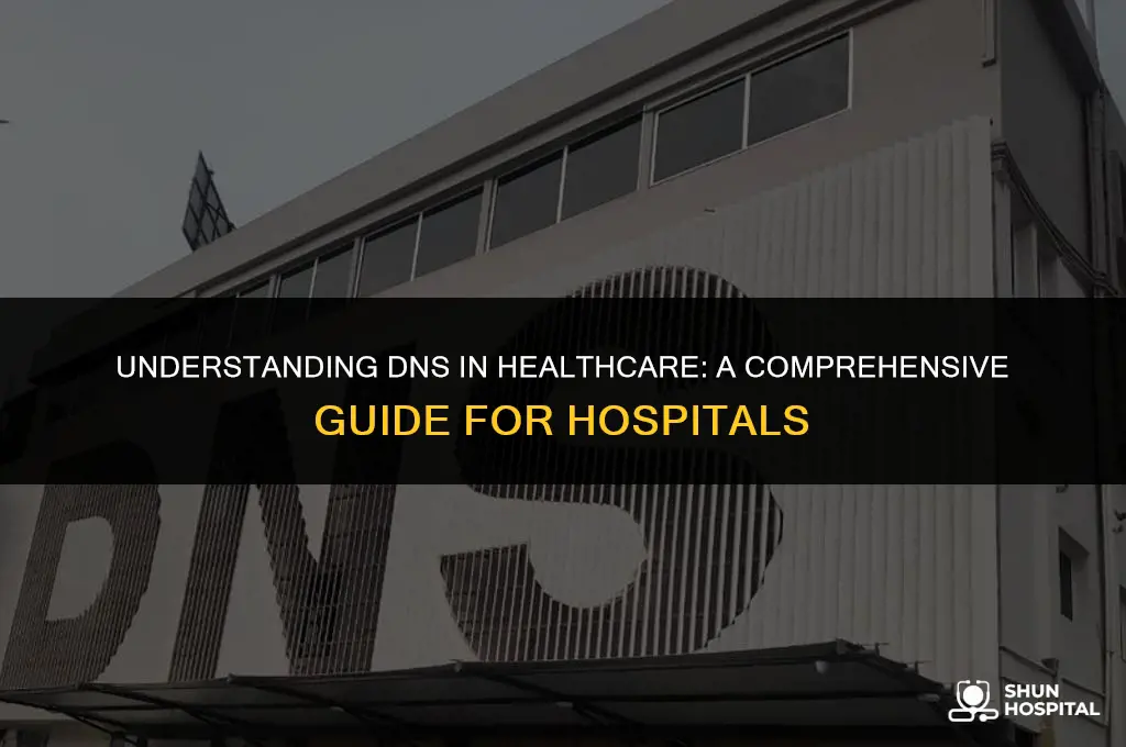 what is dns in hospital