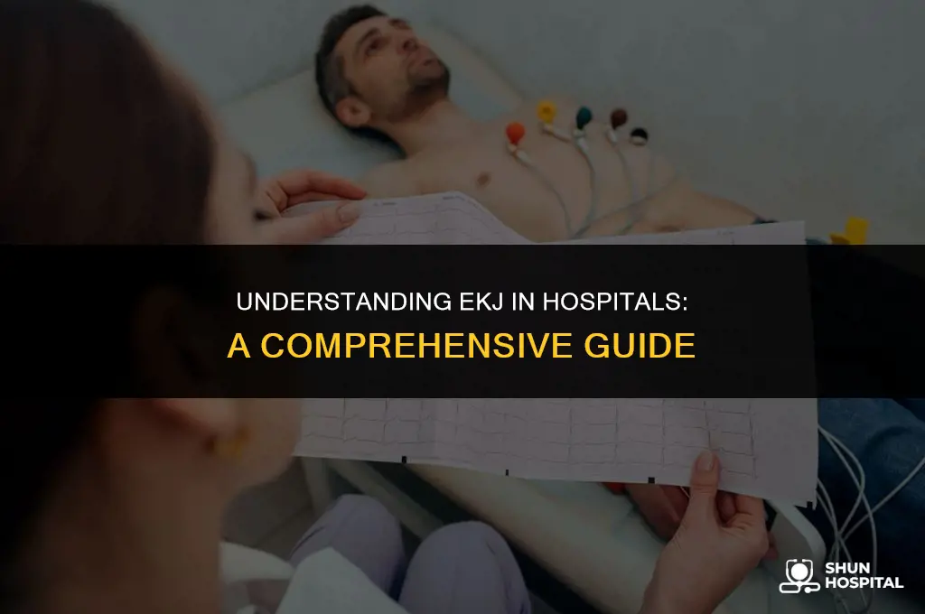 what is ekj in hospital