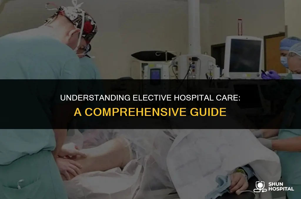 what is elective hospital care