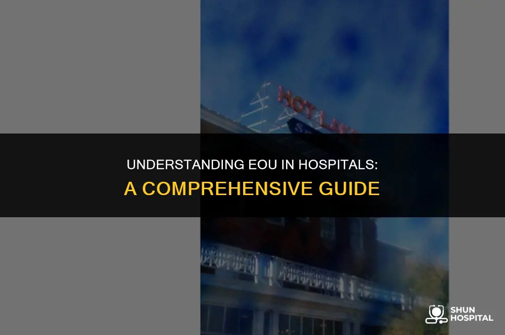 what is eou in hospital