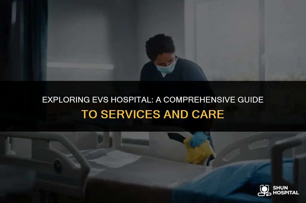 what is evs hospital