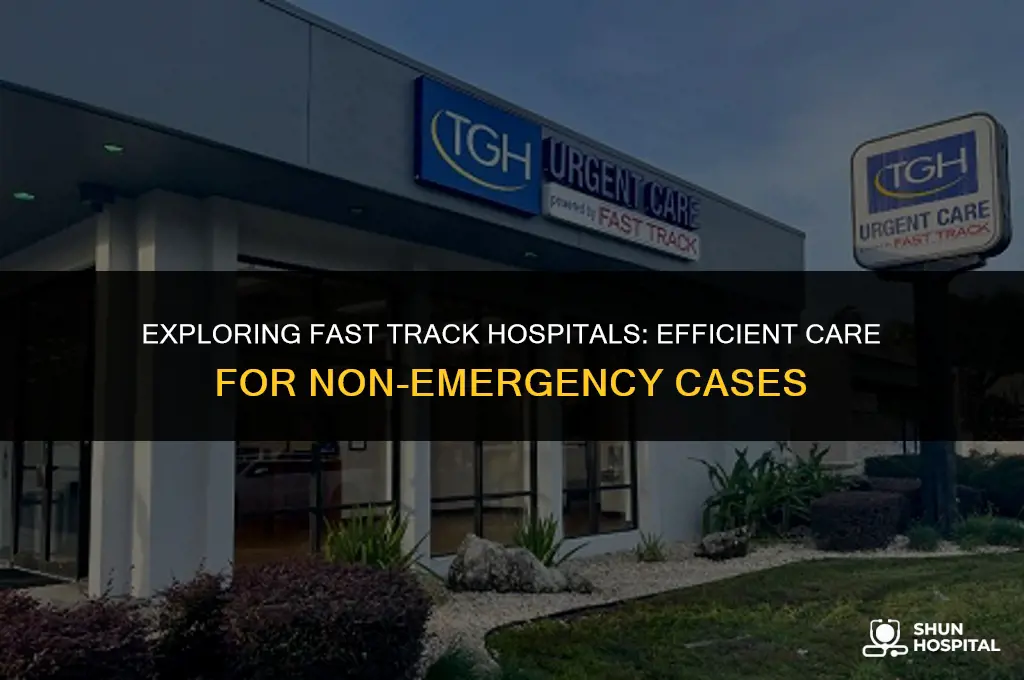 what is fast track hospital
