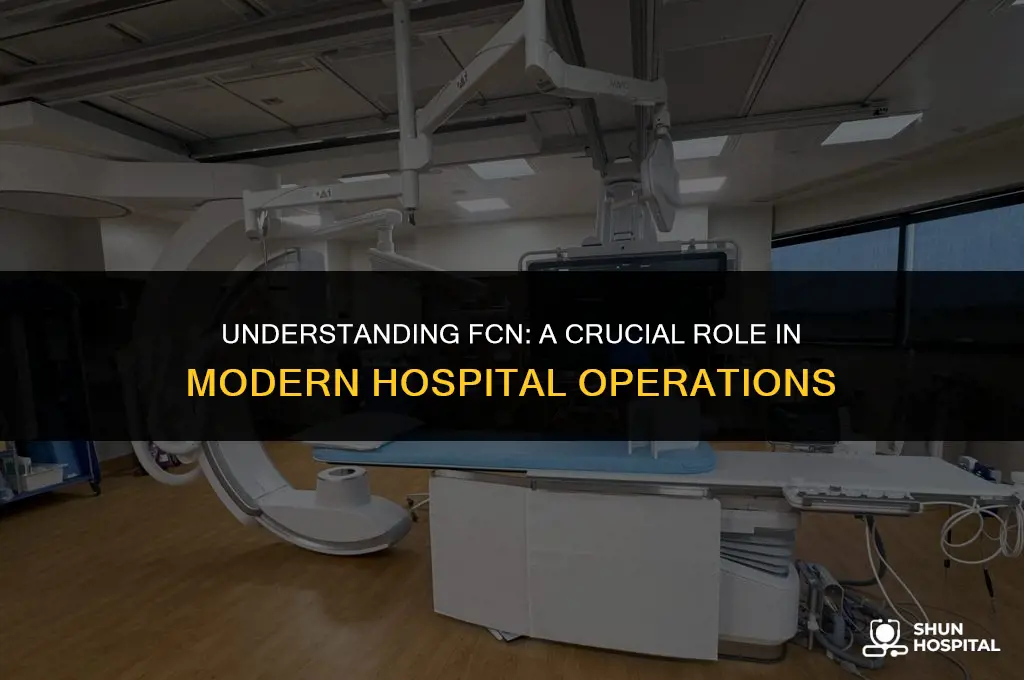 what is fcn at hospital