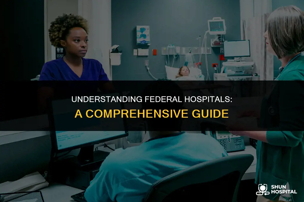 what is federal hospital