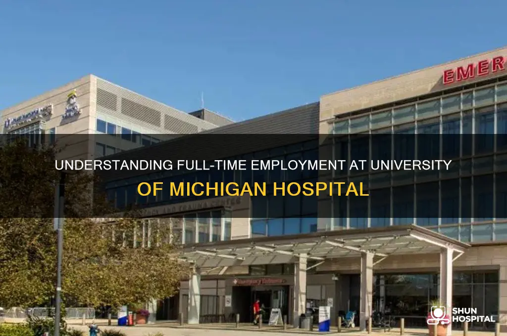 what is full time at u of m hospital