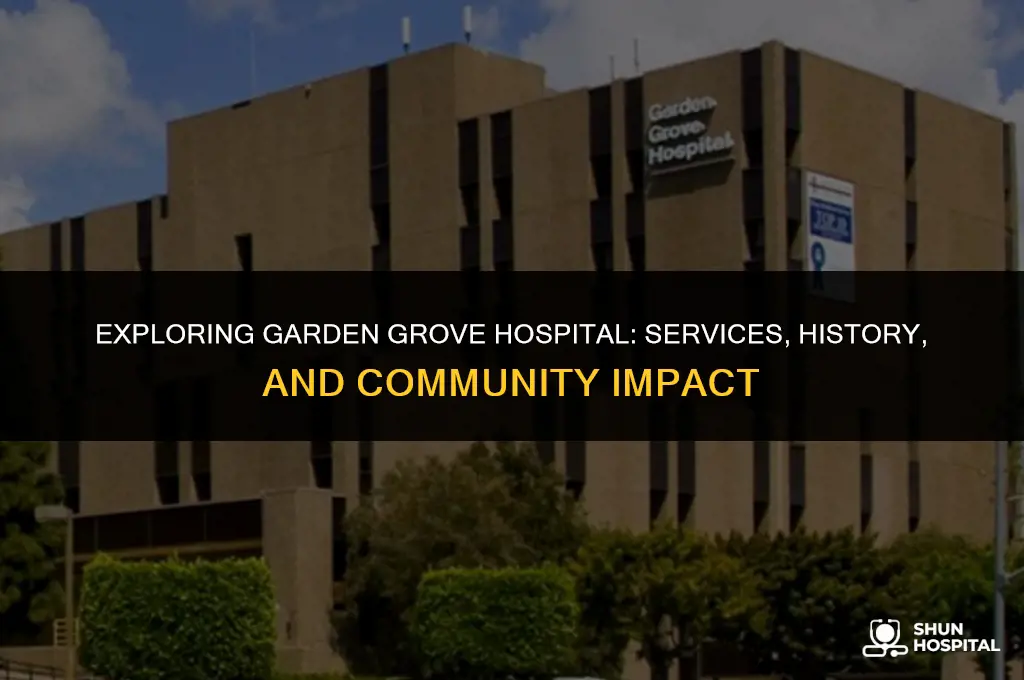what is garden grove hospital