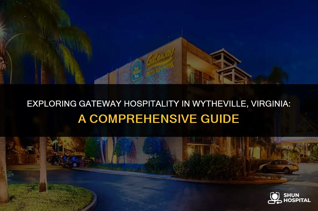 what is gateway hospitality wythevillevirginia