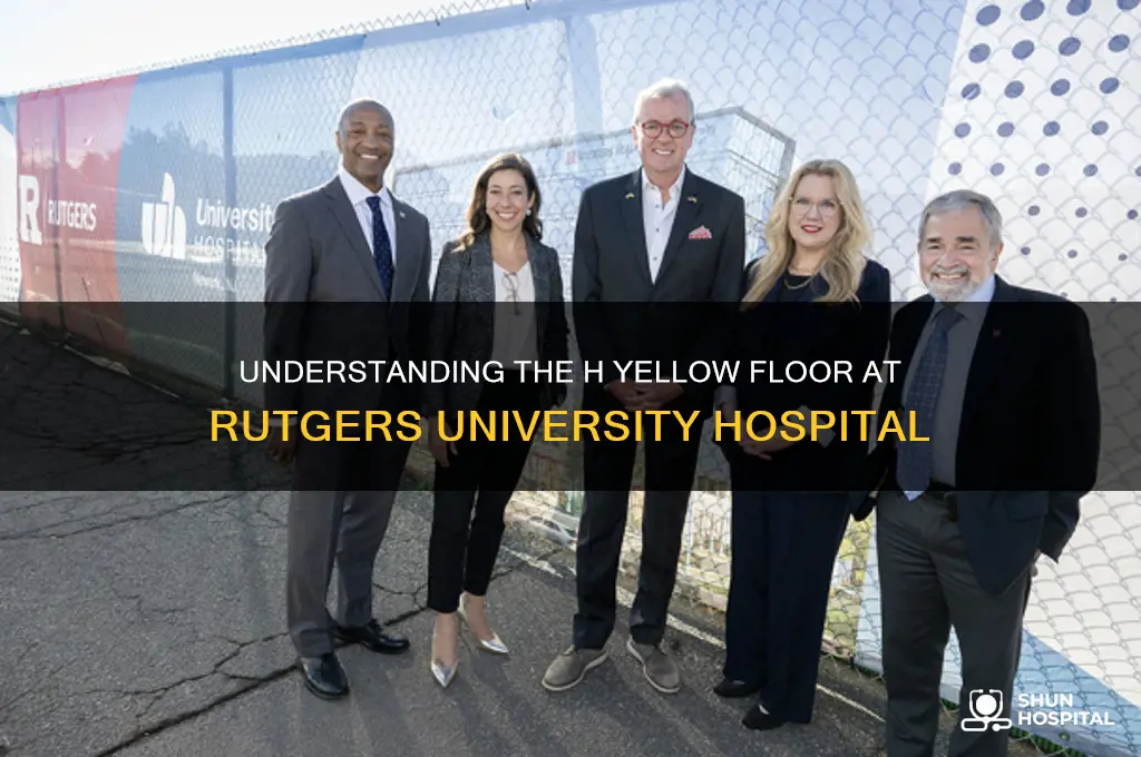 what is h yellow floor at rutgers university hospital
