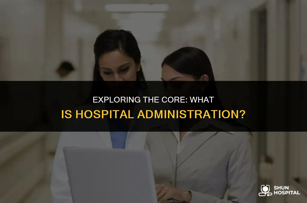 what is hospital administration definition