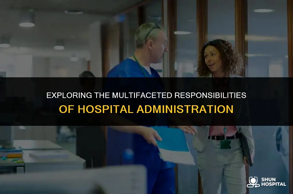 what is hospital administration responsibilities