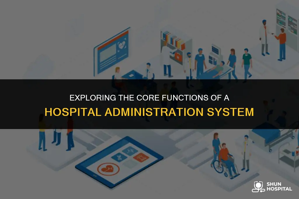 what is hospital administration system