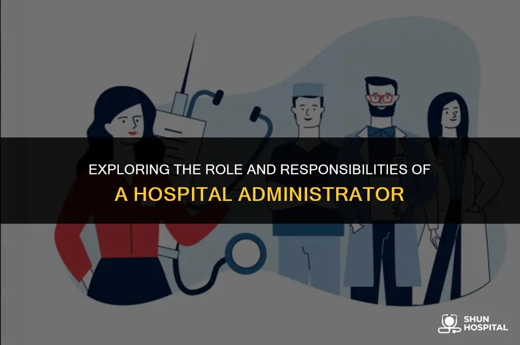 what is hospital administrator