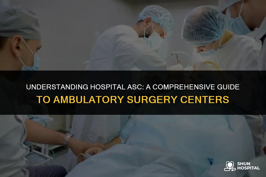 what is hospital asc