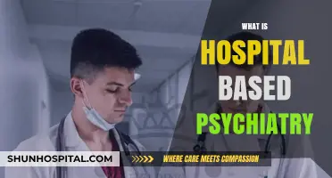 Exploring Hospital-Based Psychiatry: A Comprehensive Guide