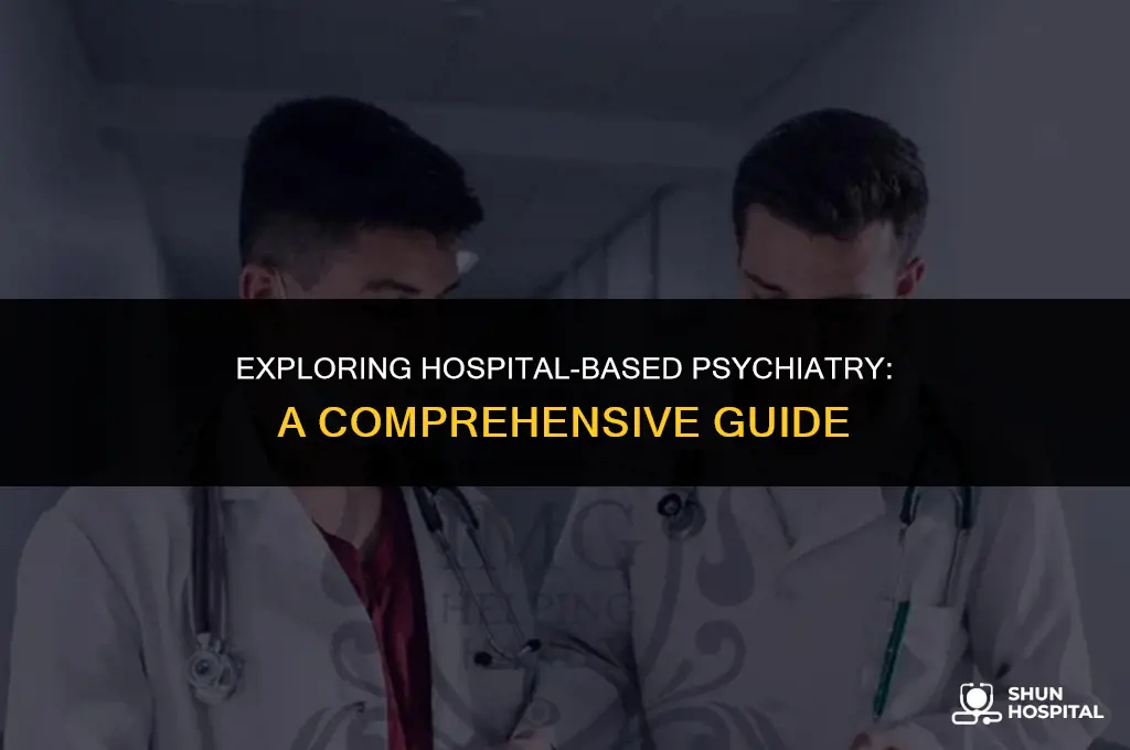 what is hospital based psychiatry