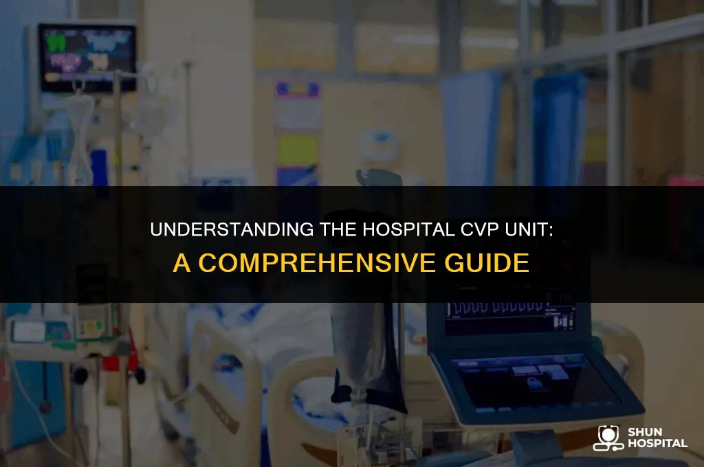 what is hospital cvpp unit