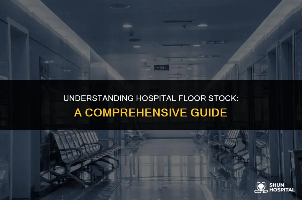 what is hospital floor stock