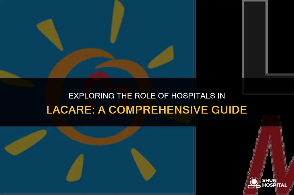what is hospital for lacare