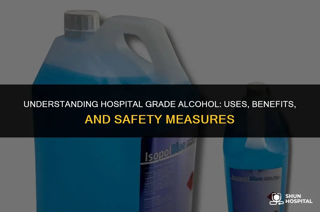 what is hospital grade alcohol