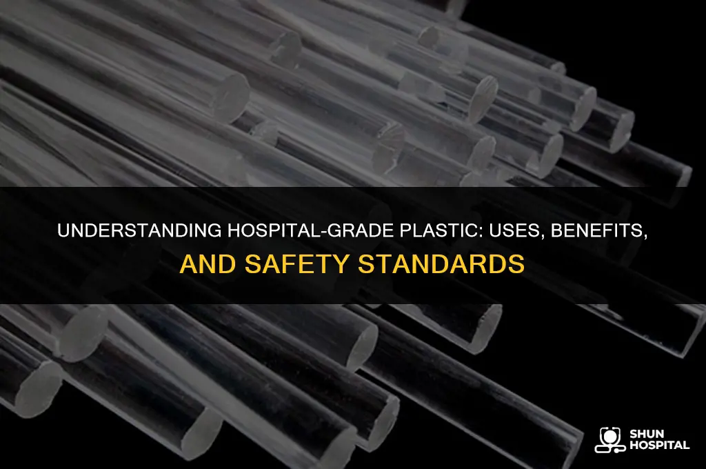 what is hospital grade plastic