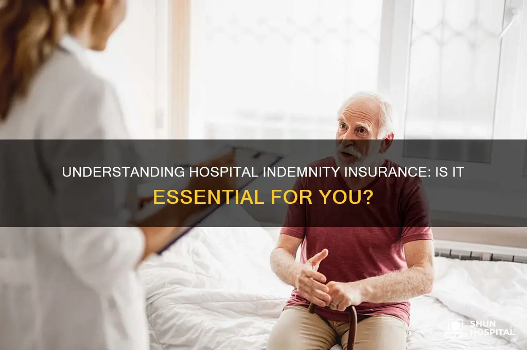 what is hospital indemnity insurance and do i need it