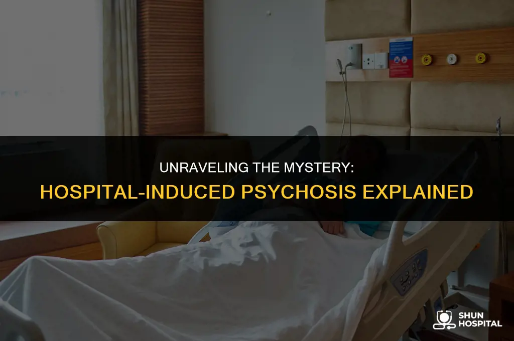 what is hospital induced psychosis
