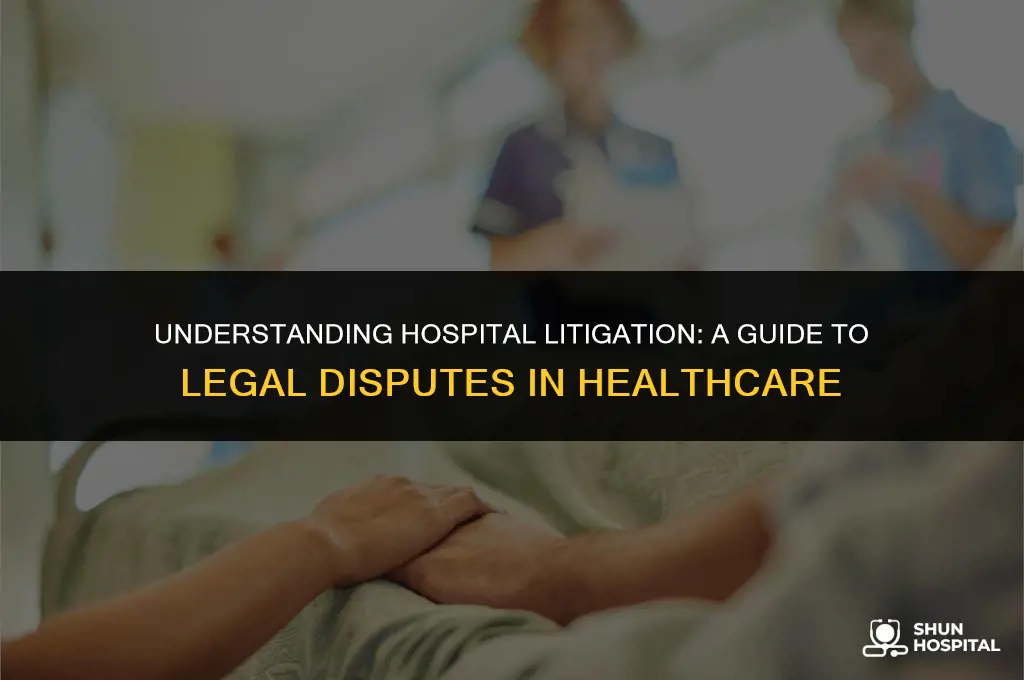 what is hospital litigation