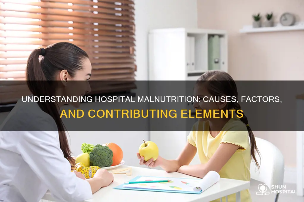what is hospital malnutrition caused by several factors including