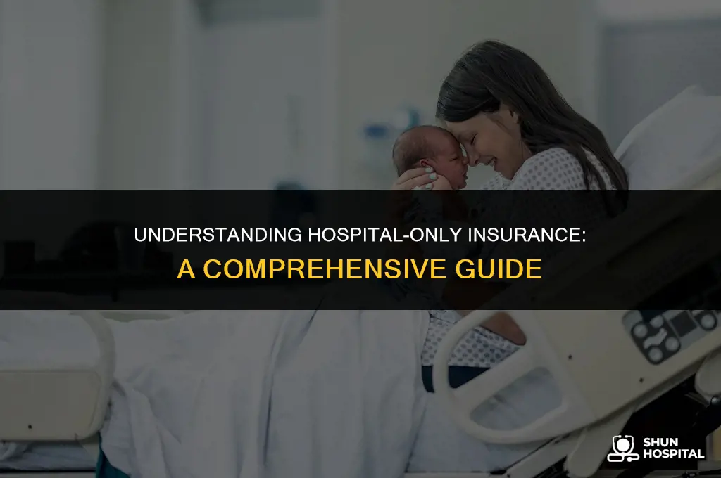 what is hospital only insurance