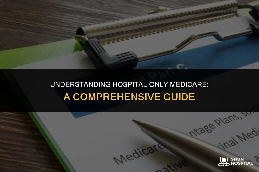 what is hospital only medicare