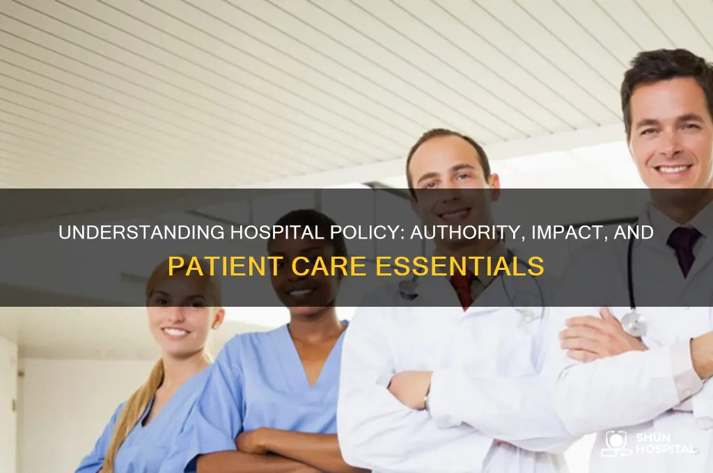 what is hospital policy and what authority does it hold