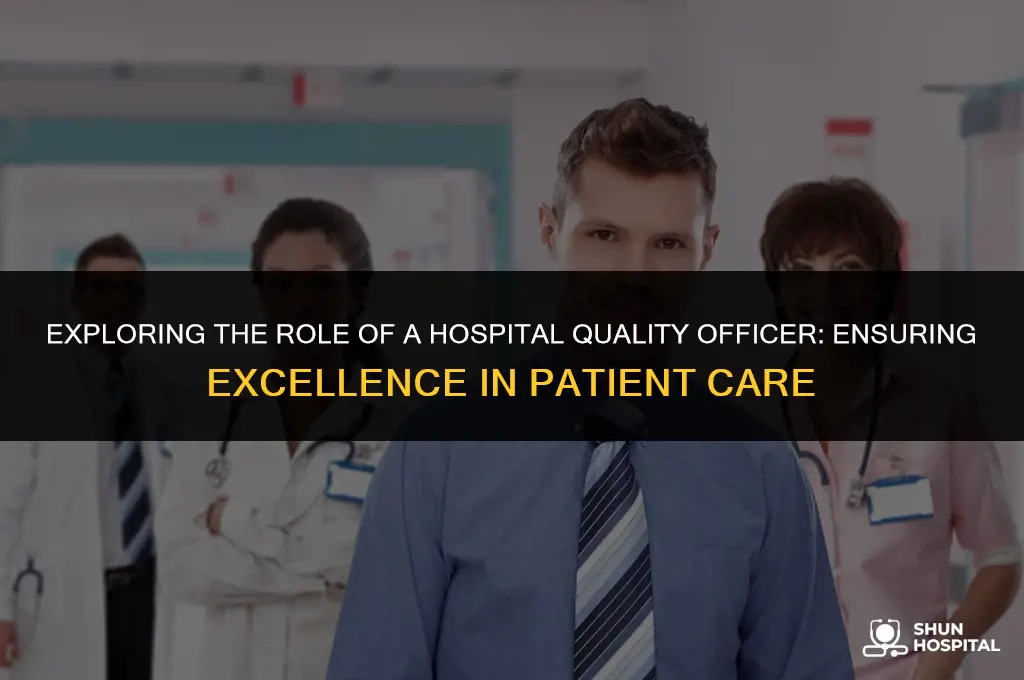what is hospital quality officer