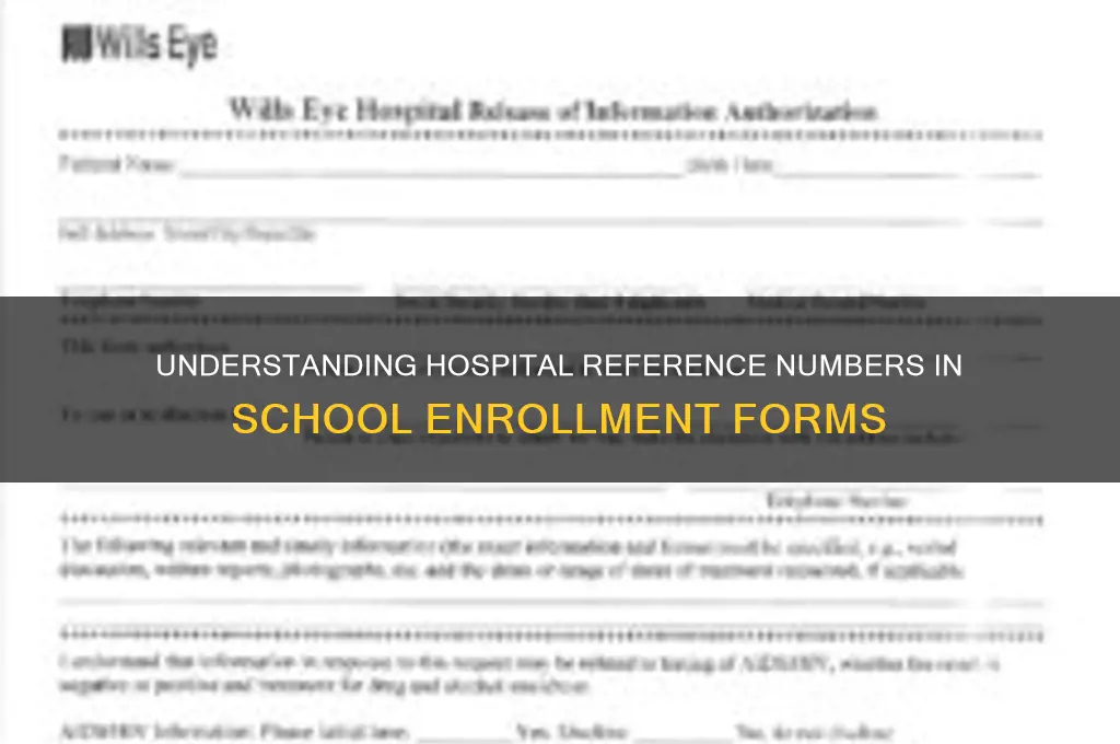 what is hospital reference number in school enrollment form