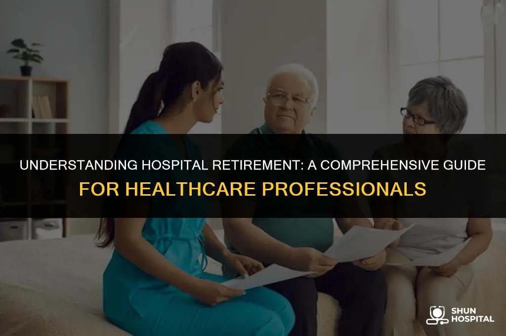 what is hospital retirement