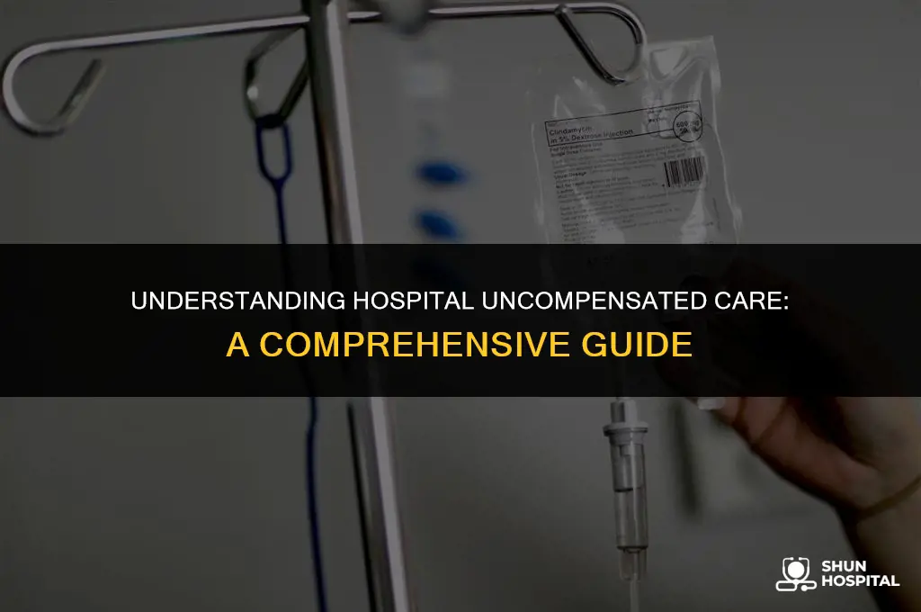 what is hospital uncompensated care