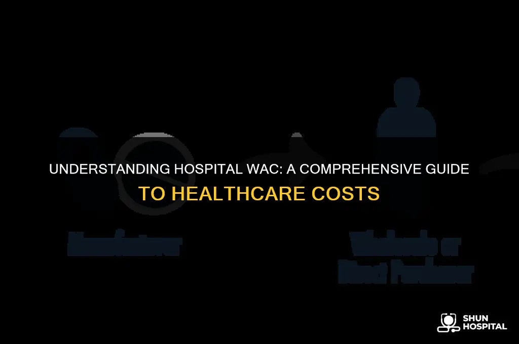 what is hospital wac