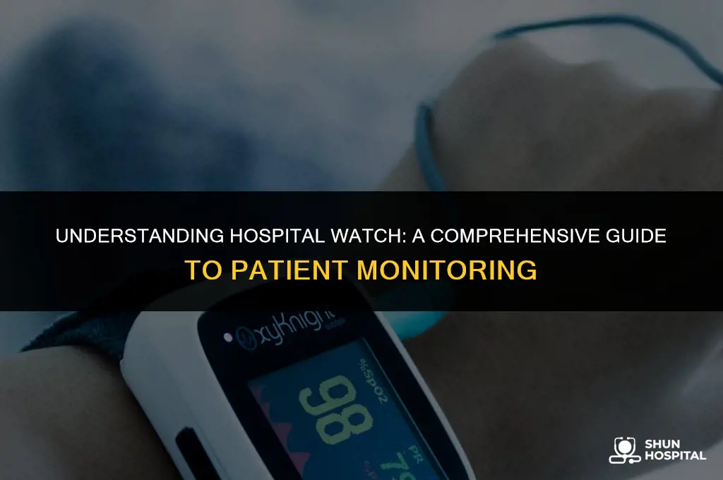 what is hospital watch