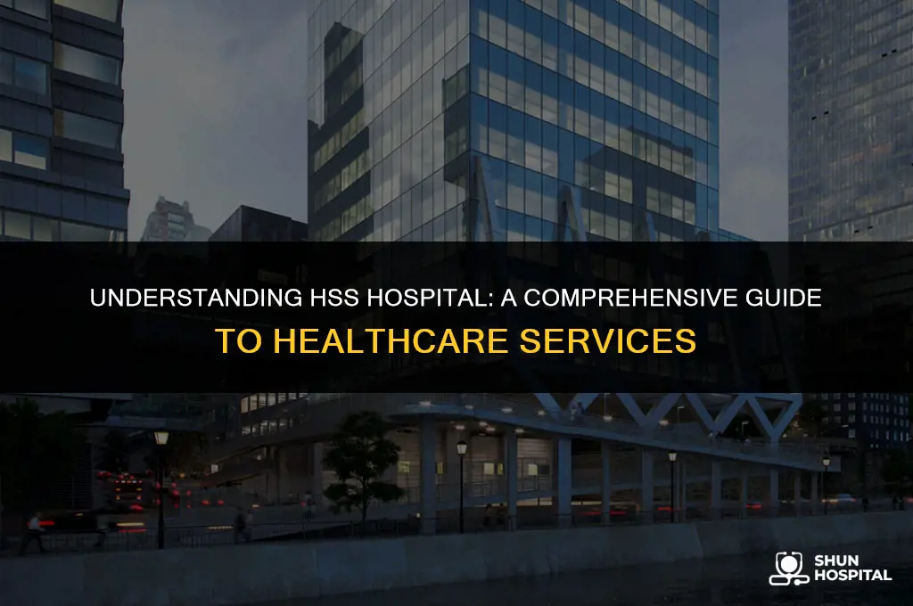 what is hss hospital
