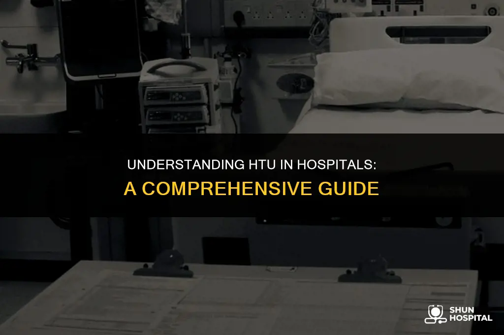 what is htu in hospital