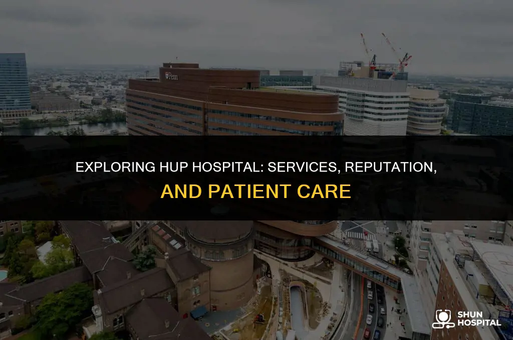 what is hup hospital