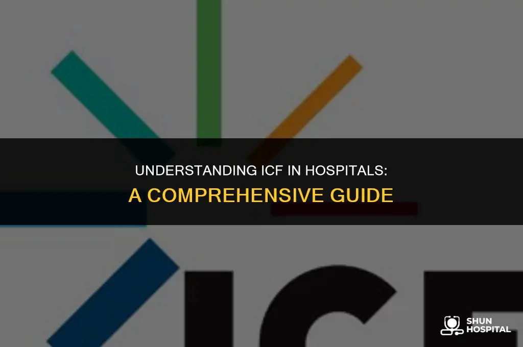 what is icf in hospital