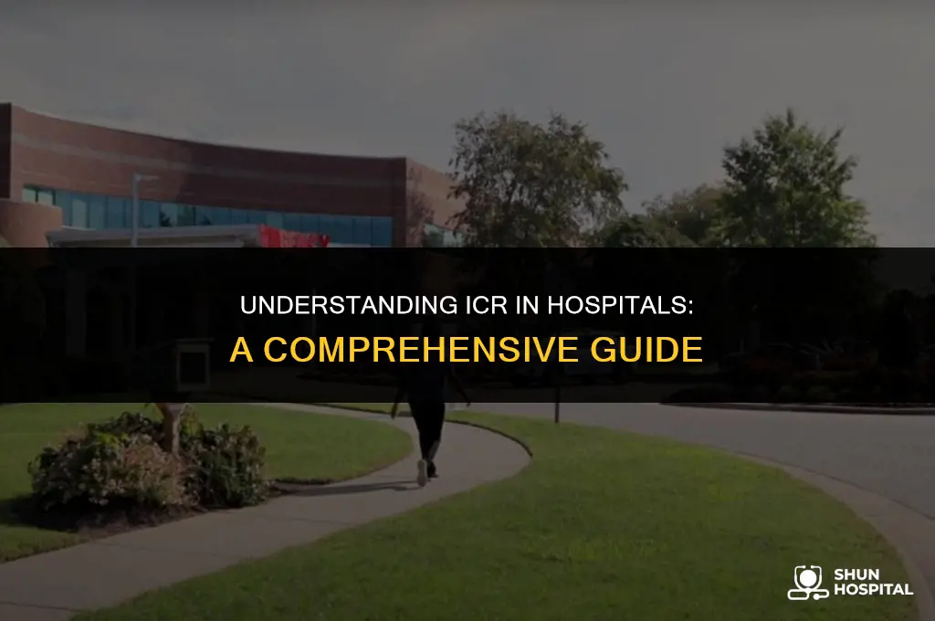 what is icr in hospital