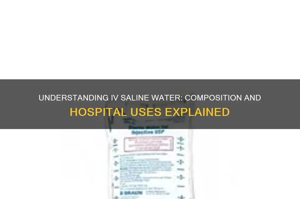 what is in saline water in iv in hospital