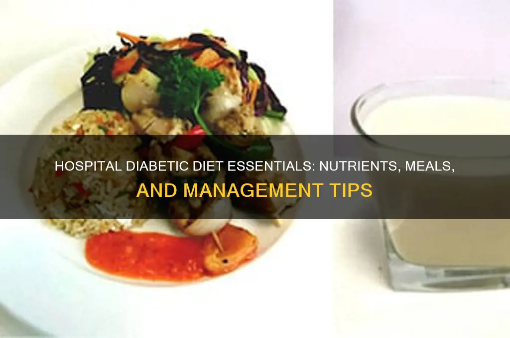 what is included in a diabetic diet in the hospital