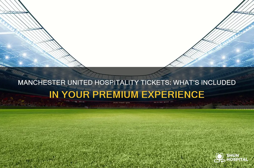what is included in hospitality tickets manchester untied game