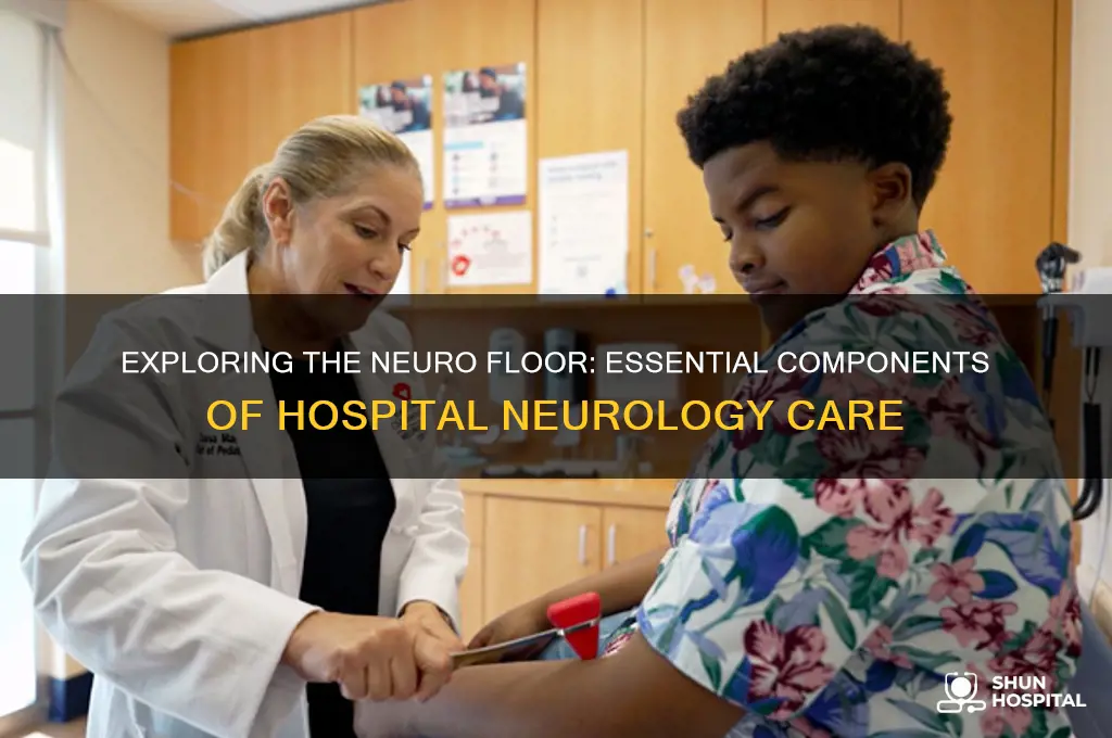 what is included on the neuro floor of a hospital