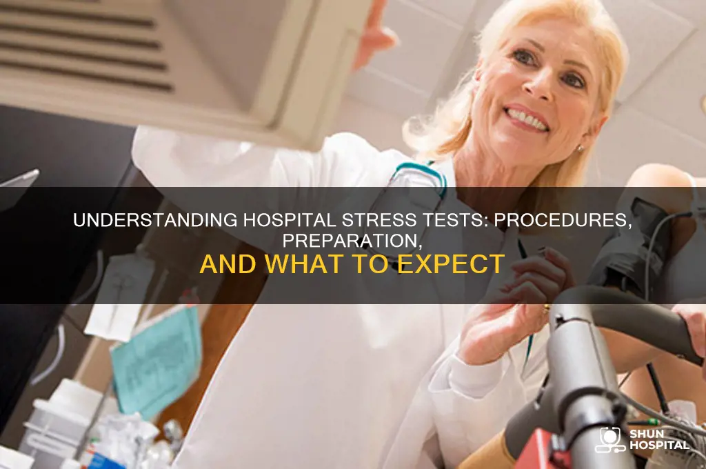what is involved in a stress test at a hospital